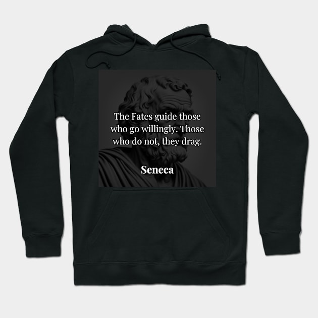 Seneca's Wisdom: Embracing Willingness on the Path of Destiny Hoodie by Dose of Philosophy